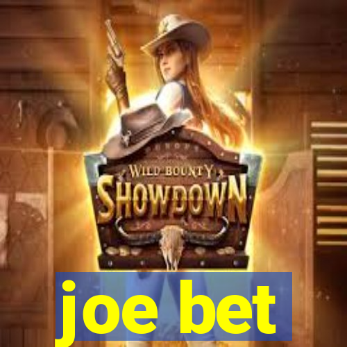 joe bet